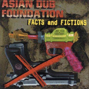 Asian Dub Foundation -  Facts and Fictions